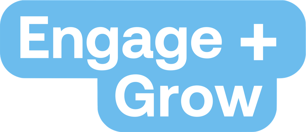 graphic displaying the words "Engage + Grow"